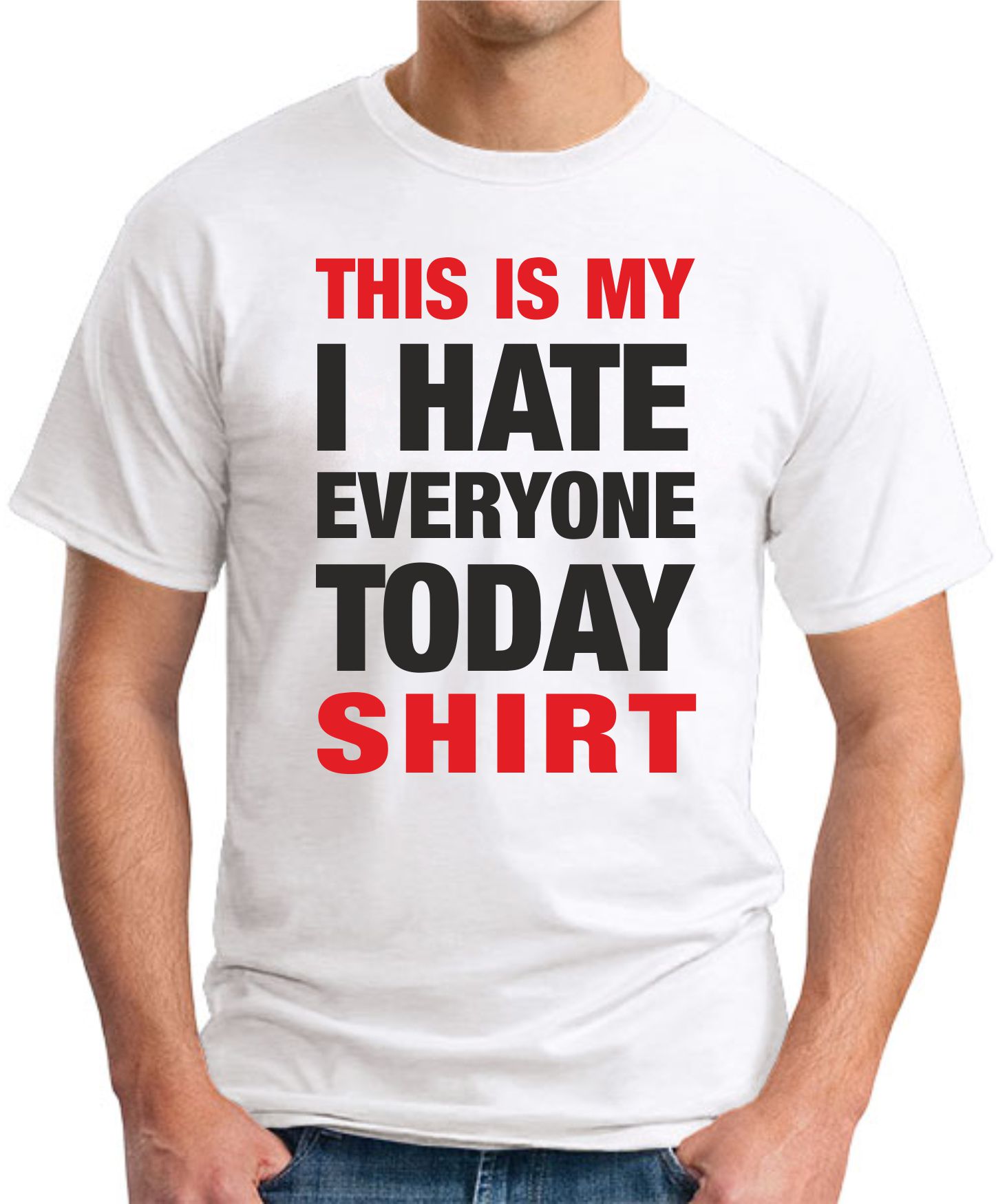 THIS IS MY I EVERYONE TODAY SHIRT T-SHIRT GeekyTees
