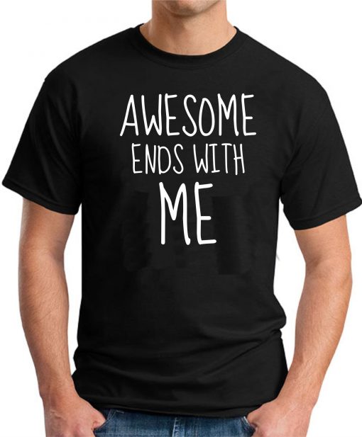AWESOME ENDS WITH ME BLACK