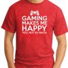 GAMING MAKES ME HAPPY RED