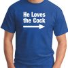 HE LOVES THE COCK ROYAL BLUE