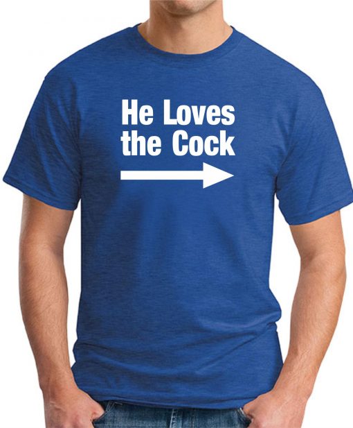 HE LOVES THE COCK ROYAL BLUE