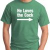 HE LOVES THE COCK GREEN
