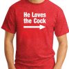 HE LOVES THE COCK RED