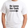 HE LOVES THE COCK WHITE