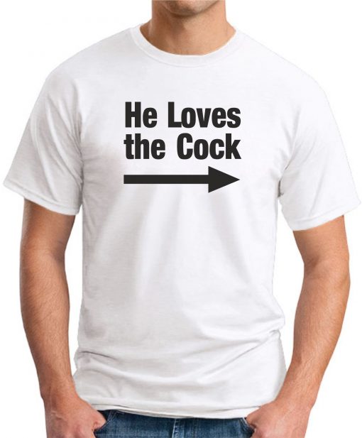 HE LOVES THE COCK WHITE