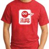 I'M WITH STUPID RED