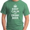 KEEP CALM AND DRINK BEER GREEN