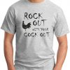 ROCK OUT WITH YOUR COCK OUT ash grey