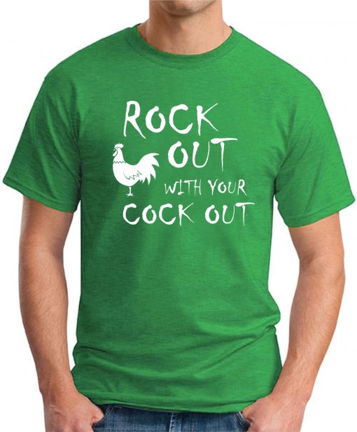 ROCK OUT WITH YOUR COCK OUT green