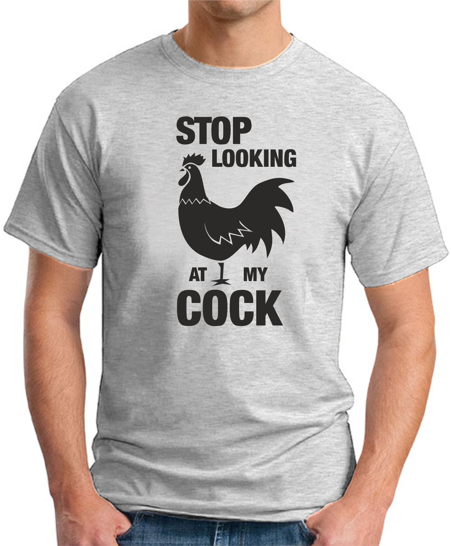 STOP LOOKING AT MY COCK ash grey STOP LOOKING AT MY COCK ash grey