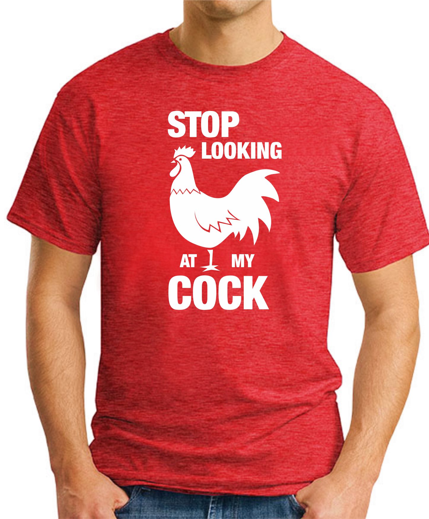 STOP LOOKING AT MY COCK RED STOP LOOKING AT MY COCK RED