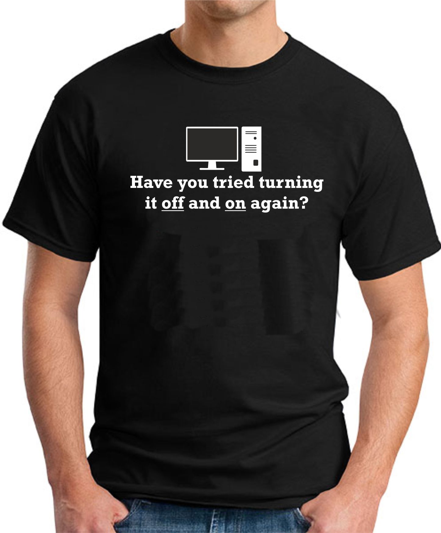 Reality Glitch Men's Have You Tried Turning It Off and On Again T Shirt.