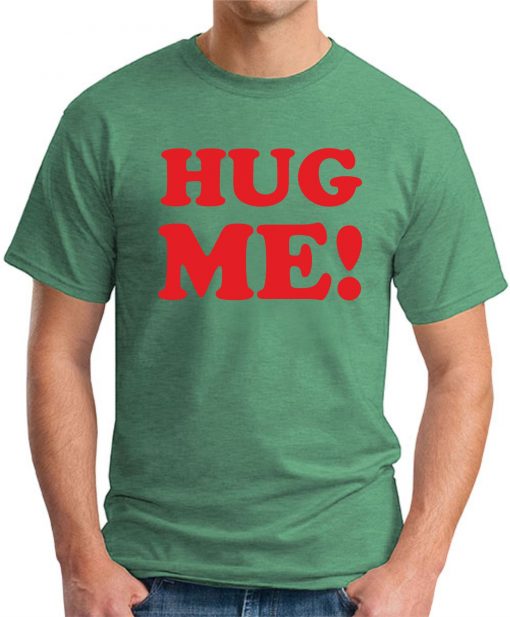 HUG ME GREEN