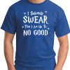 I SOLEMNLY SWEAR I AM UP TO NO GOOD ROYAL BLUE