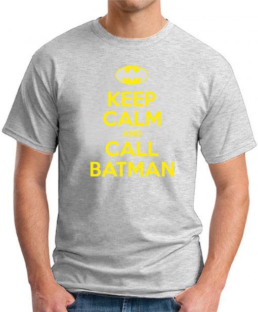 KEEP CALM AND CALL BATMAN ash grey