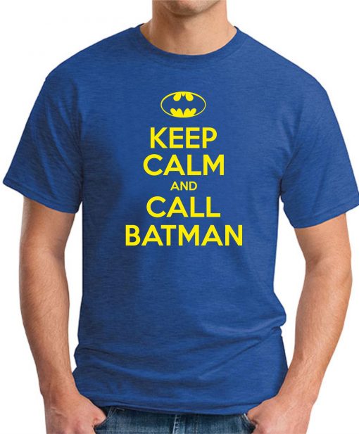 KEEP CALM AND CALL BATMAN ROYAL BLUE