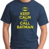 KEEP CALM AND CALL BATMAN NAVY