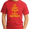 KEEP CALM AND CALL BATMAN RED