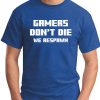 GAMERS DON'T DIE ROYAL BLUE