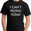 I CAN'T PEOPLE TODAY black