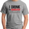 I DRINK IN MODERATION GREY