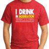 I DRINK IN MODERATION RED