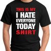 HATE EVERYONE TODAY BLACK