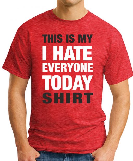 HATE EVERYONE TODAY RED