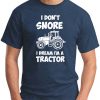 I DON'T SNORE I DREAM I'M A TRACTOR NAVY