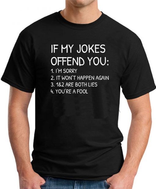IF MY JOKES OFFEND YOU Black