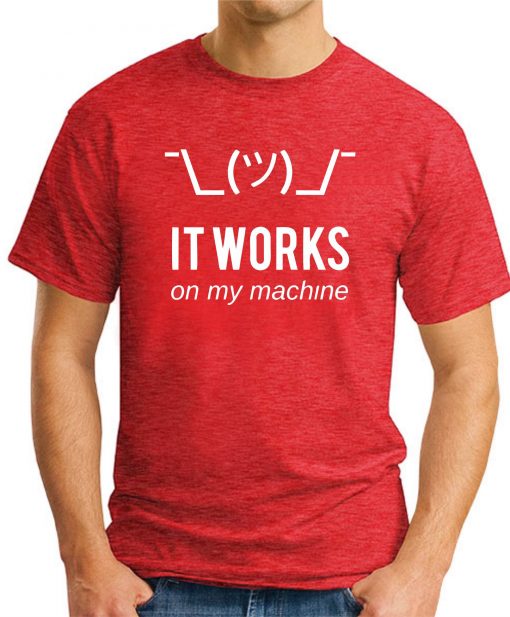 IT WORKS ON MY MACHINE - Red