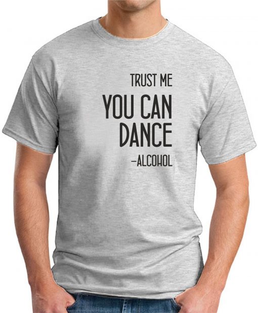 TRUST ME YOU CAN DANCE ash grey