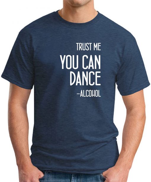 Trust Me You Can Dance - Alcohol Navy