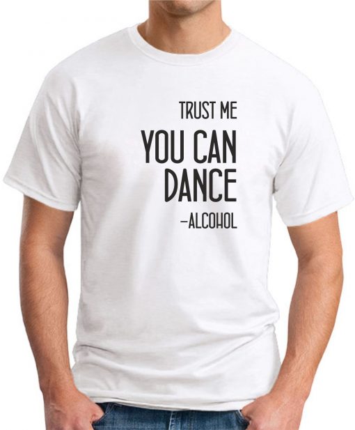 Trust Me You Can Dance - Alcohol White