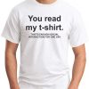 YOU READ MY T-SHIRT White