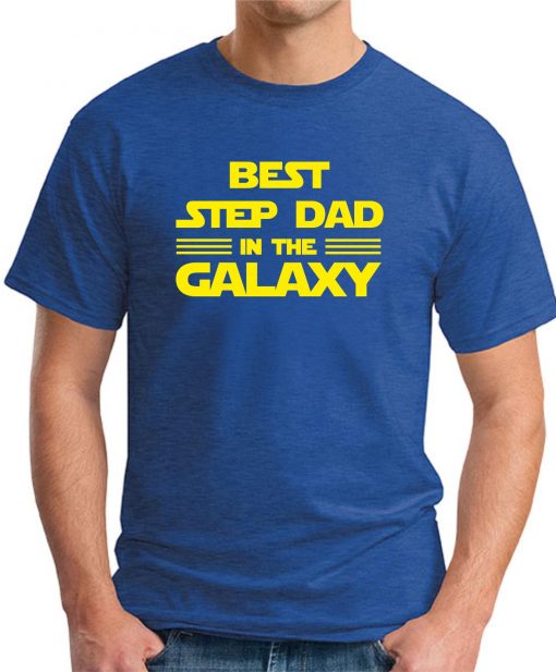 BEST STEP DAD IN THE GALAXY ROYAL BLUE