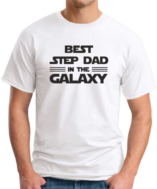 BEST STEP DAD IN THE GALAXY WHITE