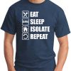 EAT SLEEP ISOLATE REPEAT NAVY