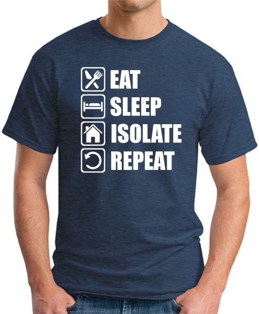 EAT SLEEP ISOLATE REPEAT NAVY