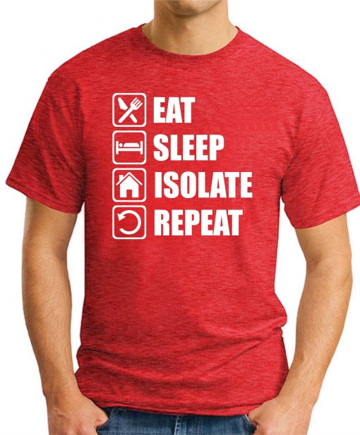 EAT SLEEP ISOLATE REPEAT RED