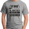 IF DAD CAN'T FIX IT WE'RE ALL SCREWED GREY