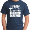 IF DAD CAN'T FIX IT WE'RE ALL SCREWED NAVY