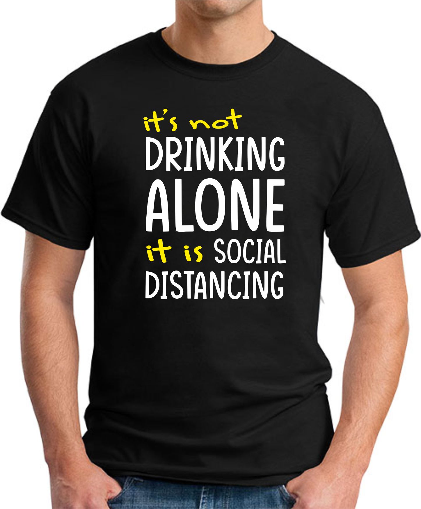 IT'S NOT DRINKING ALONE IT'S SOCIAL DISTANCING BLACK