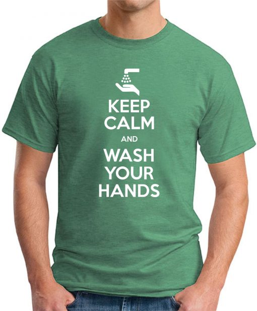 KEEP CALM AND WASH YOUR HANDS GREEN