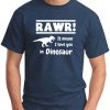 RAWR! IT MEANS I LOVE YOU IN DINOSAUR navy