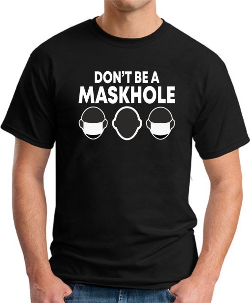 DON'T BE A MASKHOLE black