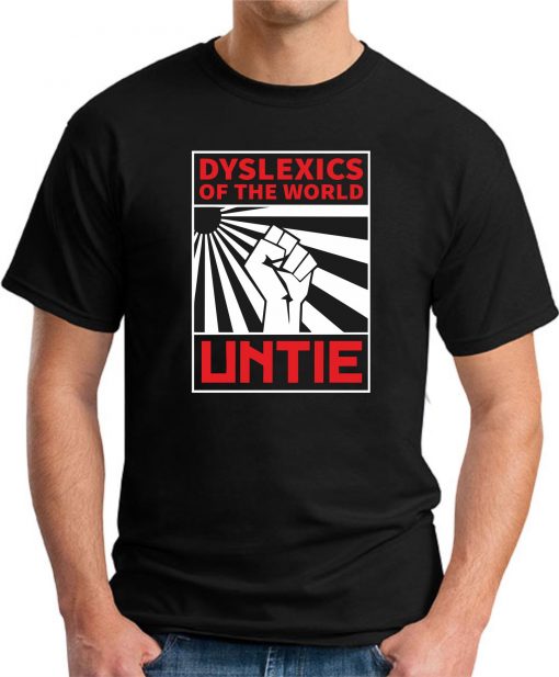 DYSLEXICS OF THE WORLD UNTIE black