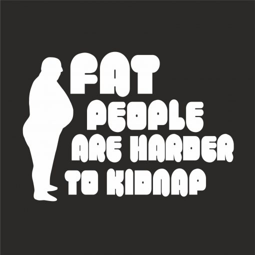 FAT PEOPLE ARE HARDER TO KIDNAP THUMBNAIL