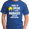 I WANT TO SPEAK TO THE MANAGER royal blue