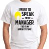 I WANT TO SPEAK TO THE MANAGER white